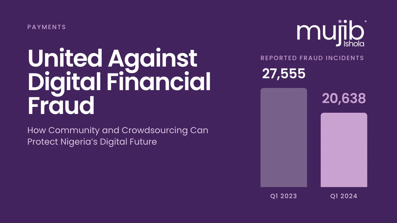 Cover: United Against Digital Financial Fraud. How Community and Crowdsourcing Can Protect Nigeria’s Digital Future. Bar chart of reported fraud incidents: 27,555 in Q1 2023 and 20,638 in Q1 2024.